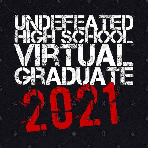 Undefeated High School Virtual Graduate 2021 Vintage Distressed Typography by Inspire Enclave